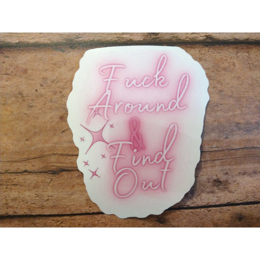 F*ck Around & Find Out Waterproof Decal
